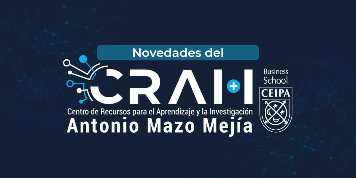 Novedades del CRAI+I Ceipa Business School
